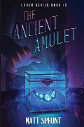 Cover-Bild zum Titel 'The Ancient Amulet: Lumen Epic Fantasy Series Book 3' von 'Matt Sprunt'