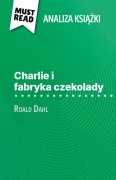 Cover-Bild zum Titel 'Charlie i fabryka czekolady ksi¿¿ka Roald Dahl (Analiza ksi¿¿ki)' von 'Johanna Biehler'