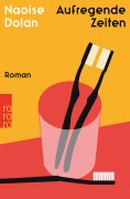 Cover-Bild zum Titel 'Aufregende Zeiten' von 'Naoise Dolan'