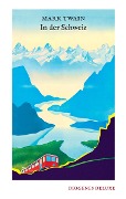 Cover-Bild zum Titel 'In der Schweiz' von 'Mark Twain'