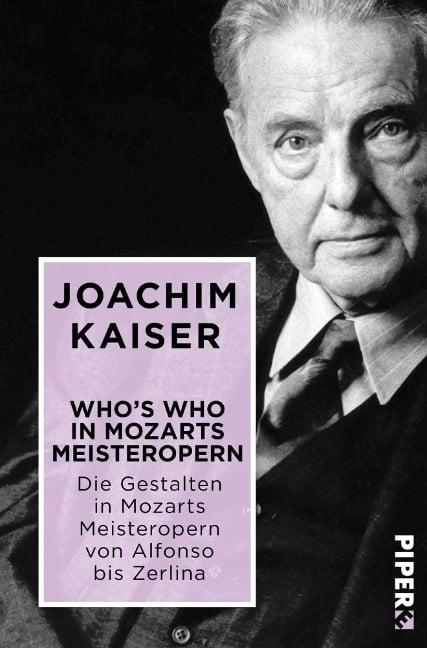 Who¿s who in Mozarts Meisteropern - Joachim Kaiser