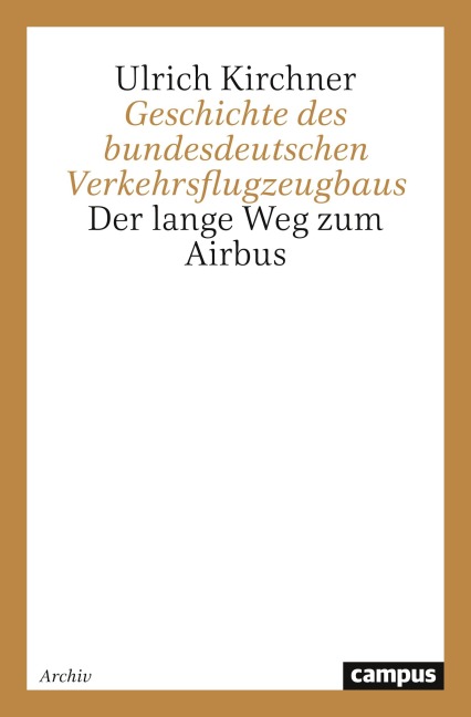 Geschichte des bundesdeutschen Verkehrsflugzeugbaus - Ulrich Kirchner