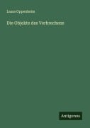 Cover-Bild zum Titel 'Die Objekte des Verbrechens' von 'Lassa Oppenheim'
