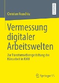 Vermessung digitaler Arbeitswelten - Christian Kruschitz