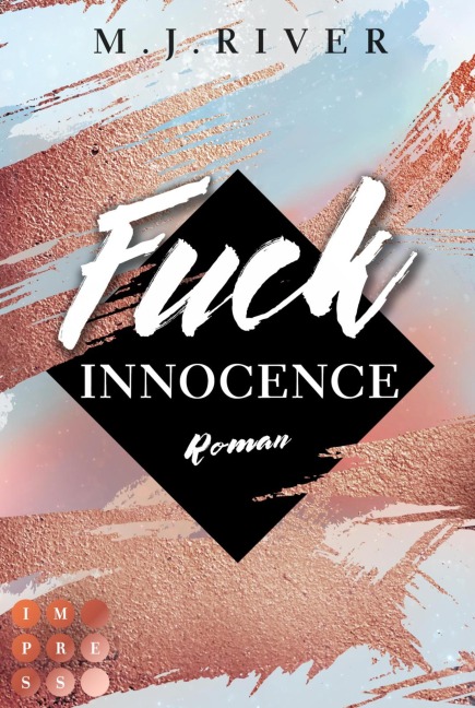 Fuck Innocence (Fuck-Perfection-Reihe 3) - M. J. River