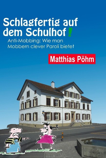 Schlagfertig auf dem Schulhof - Matthias Pöhm