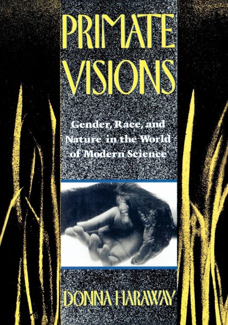 Primate Visions - Donna J. Haraway