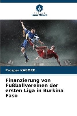 Finanzierung von Fußballvereinen der ersten Liga in Burkina Faso - Prosper Kabore