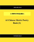 Cover-Bild zum Titel 'AI Chinese Metric Poetry Book (1)' von 'Yongbo Shao'