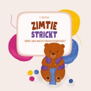 Cover-Bild zum Titel 'Zimtie strickt' von 'S. Kleinfein'