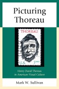 Cover-Bild zum Titel 'Picturing Thoreau' von 'Mark W. Sullivan'
