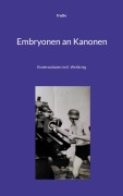 Cover-Bild zum Titel 'Embryonen an Kanonen' von 'Fre Die'