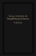 Cover-Bild zum Titel 'Kurzes Lehrbuch des Dampflokomotivbaues' von 'F. Meineke'