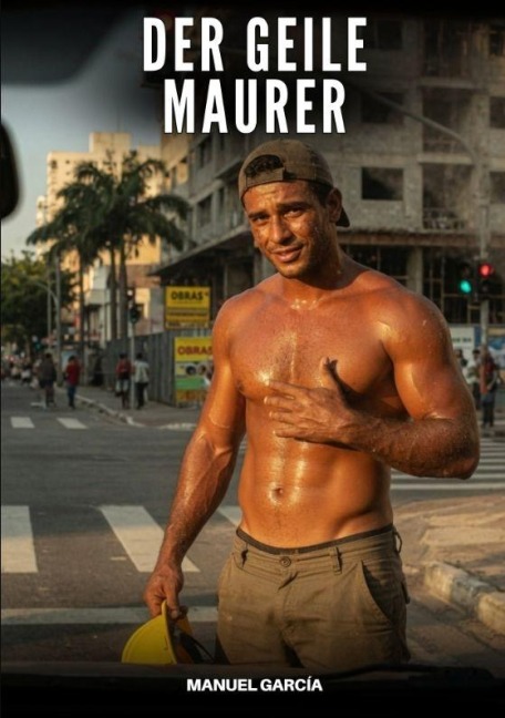 Der geile Maurer - Manuel García