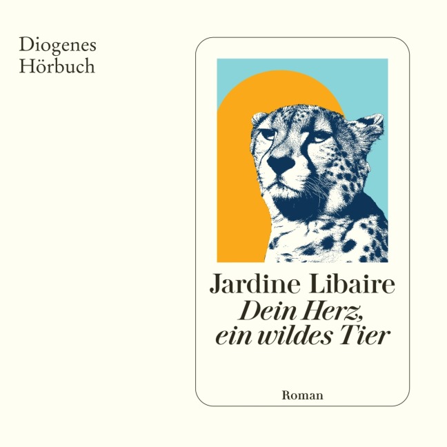 Dein Herz, ein wildes Tier - Jardine Libaire