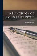 A Handbook of Latin Homonyms - George B. Hussey