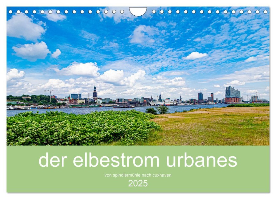 der elbestrom urbanes (Wandkalender 2025 DIN A4 quer), CALVENDO Monatskalender - Steffen Sennewald