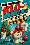 Cover-Bild zum Titel 'Der inoffizielle Klo-Adventskalender für Tatort-Fans' von 'Lily Vogel'