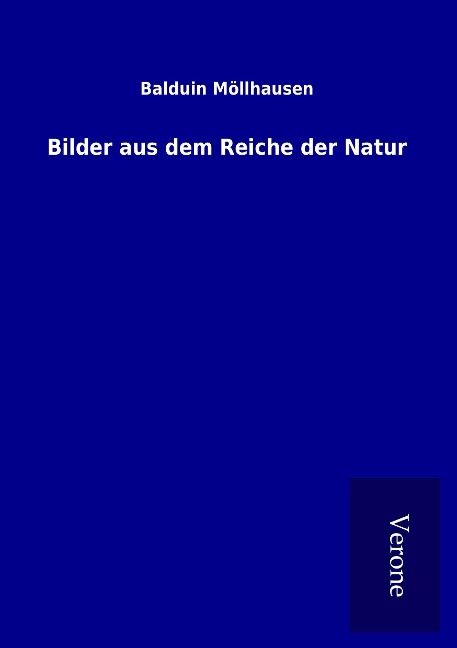 Bilder aus dem Reiche der Natur - Balduin Möllhausen