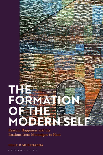The Formation of the Modern Self - Felix O Murchadha