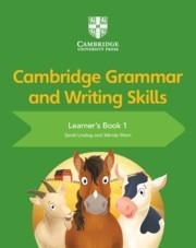Cambridge Grammar and Writing Skills Learner's Book 1 - Sarah Lindsay, Wendy Wren