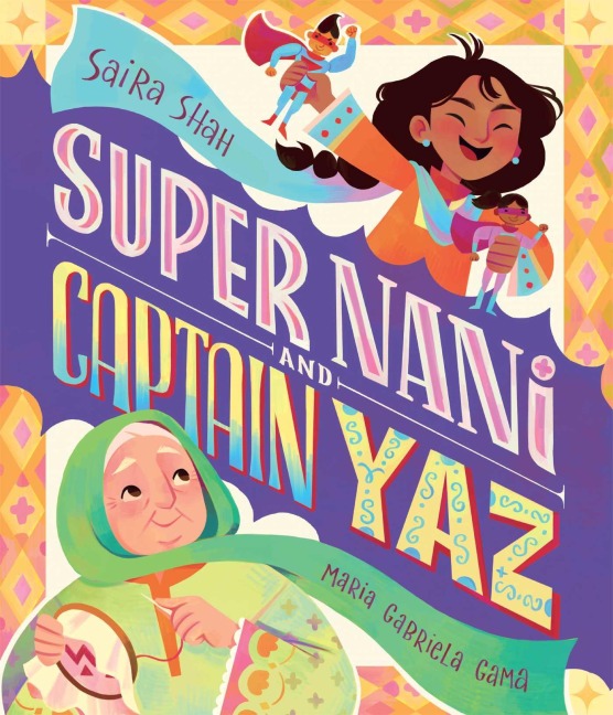 Super Nani and Captain Yaz - Saira Shah
