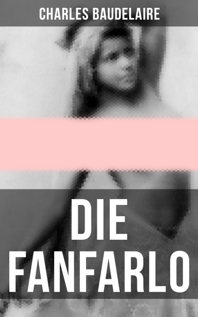 Die Fanfarlo - Charles Baudelaire