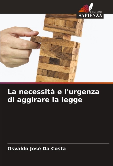 La necessità e l'urgenza di aggirare la legge - Osvaldo José Da Costa