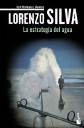 Cover-Bild zum Titel 'La estrategia del agua' von 'Lorenzo Silva'