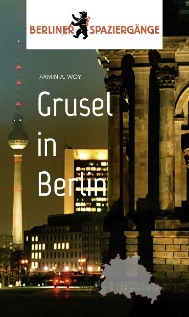 Grusel in Berlin - Armin A. Woy