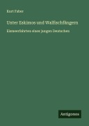 Cover-Bild zum Titel 'Unter Eskimos und Walfischfängern' von 'Kurt Faber'