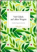 Viel Glück auf allen Wegen - 