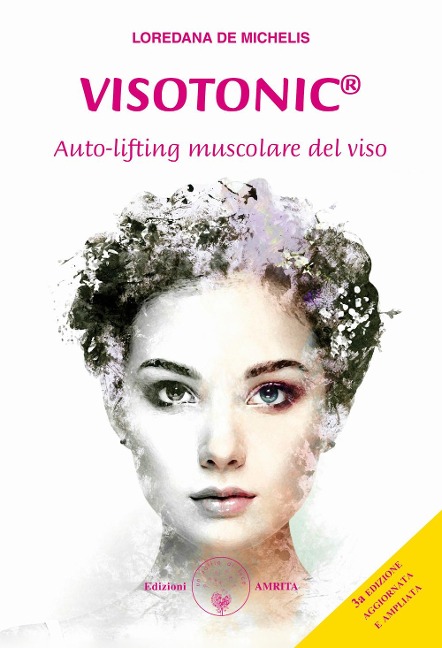 Visotonic®. Auto-lifting muscolare del viso - Loredana De Michelis