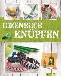 Cover-Bild zum Titel 'Ideenbuch Knüpfen' von 'Maren Engel, Manuel Obriejetan, Annemarie Arzberger'