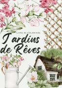 Cover-Bild zum Titel 'Jardins de rêves' von 'Créatif Factory'