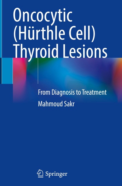 Oncocytic (Hürthle Cell) Thyroid Lesions - Mahmoud Sakr