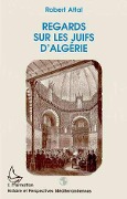 Cover-Bild zum Titel 'Regards sur les Juifs d'Algérie' von 'Attal'