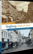 Cover-Bild zum Titel 'Siegburg einst und jetzt' von 'Jens Kröger'