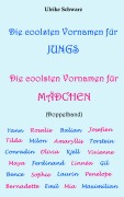 Cover-Bild zum Titel 'Die coolsten Vornamen für Jungs / Die coolsten Vornamen für Mädchen: Doppelband' von 'Ulrike Schwarz'