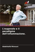 Cover-Bild zum Titel 'L'eugenolo e il paradigma dell'infiammazione.' von 'Abdelhafid Mimouni'