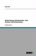 Stefan Zweig, Schachnovelle - eine Analyse und Interpretation - Sonja Kolb
