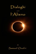 Cover-Bild zum Titel 'Dialoghi con l'Alieno' von 'Samuel Onofri'