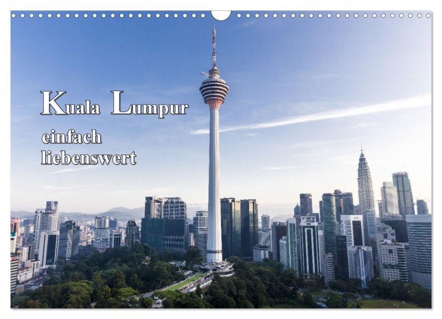 Kuala Lumpur einfach liebenswert (Wandkalender 2026 DIN A3 quer), CALVENDO Monatskalender - Frank Baumert