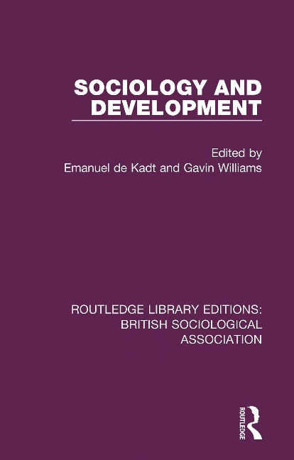 Sociology and Development - Emanuel De Kadt, Gavin Williams