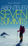 Cover-Bild zum Titel 'Abenteuer Seven Summits' von 'Helga Hengge'