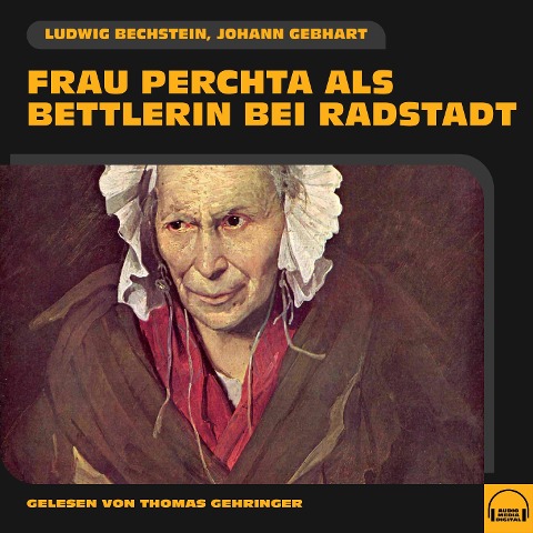 Frau Perchta als Bettlerin bei Radstadt - Ludwig Bechstein, Johann Gebhart