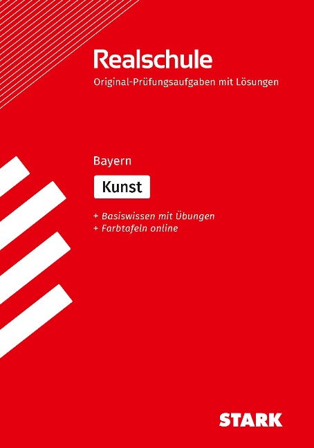 STARK Original-Prüfungen Realschule - Kunst - Bayern - Stefan Winkelmeyr