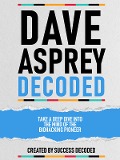 Cover-Bild zum Titel 'Dave Asprey Decoded - Take A Deep Dive Into The Mind Of The Biohacking Pioneer' von 'Success Decoded, Success Decoded'