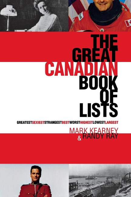 The Great Canadian Book of Lists - Randy Ray, Mark Kearney