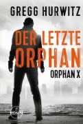 Cover-Bild zum Titel 'Der letzte Orphan. Ein Orphan X Thriller von Gregg Hurwitz' von 'Gregg Hurwitz'